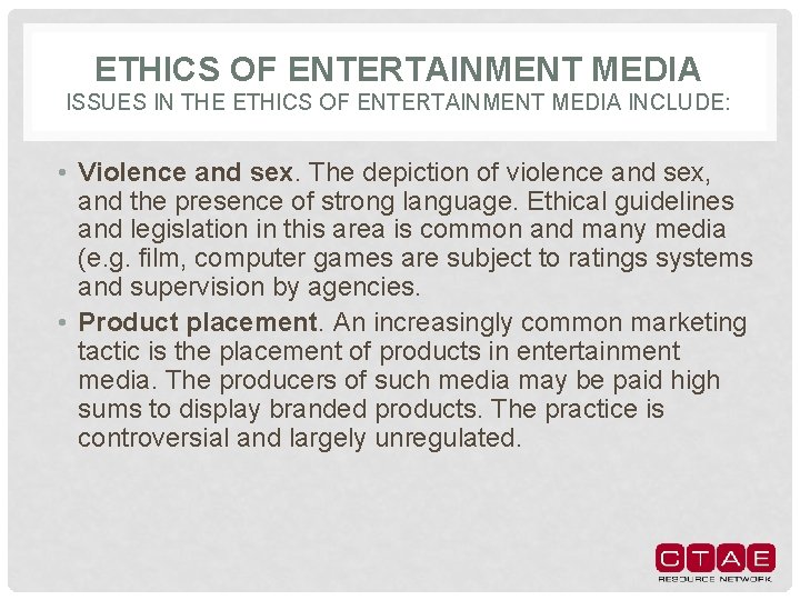 ETHICS OF ENTERTAINMENT MEDIA ISSUES IN THE ETHICS OF ENTERTAINMENT MEDIA INCLUDE: • Violence