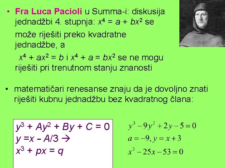  • Fra Luca Pacioli u Summa-i: diskusija jednadžbi 4. stupnja: x 4 =