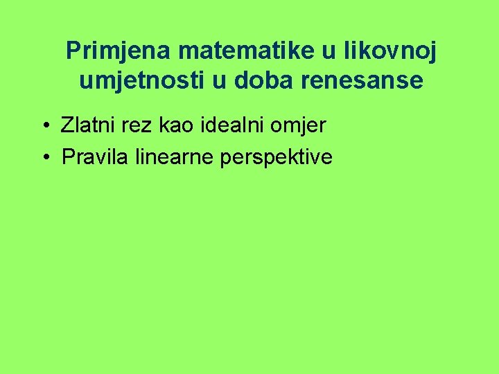 Primjena matematike u likovnoj umjetnosti u doba renesanse • Zlatni rez kao idealni omjer