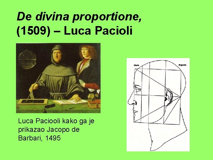De divina proportione, (1509) – Luca Pacioli Luca Paciooli kako ga je prikazao Jacopo