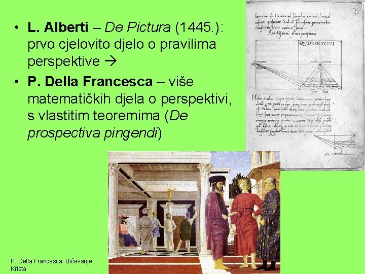  • L. Alberti – De Pictura (1445. ): prvo cjelovito djelo o pravilima