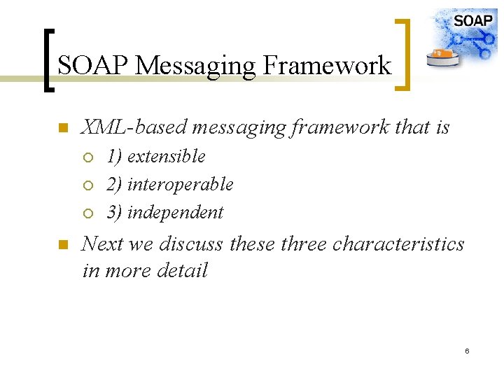 SOAP Messaging Framework n XML-based messaging framework that is ¡ ¡ ¡ n 1)