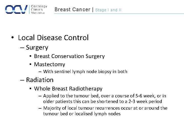 Breast Cancer | Stage I and II • Local Disease Control – Surgery •