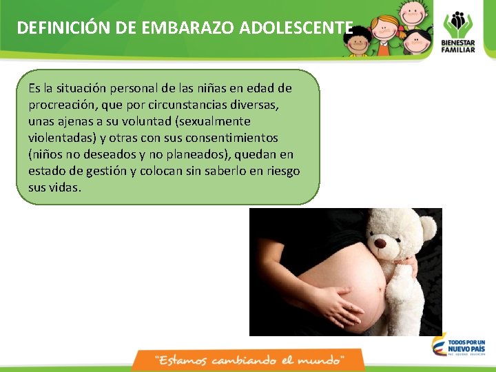 DEFINICIÓN DE EMBARAZO ADOLESCENTE Es la situación personal de las niñas en edad de