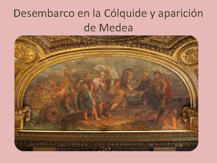 Desembarco en la Cólquide y aparición de Medea 