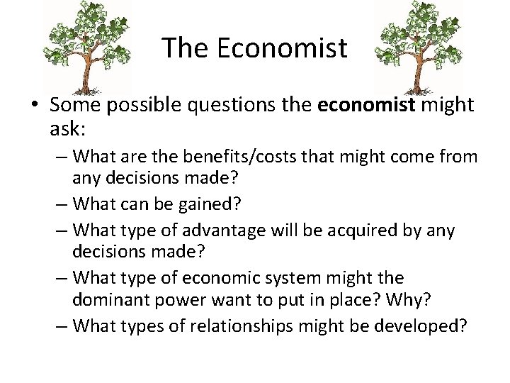 The Economist • Some possible questions the economist might ask: – What are the