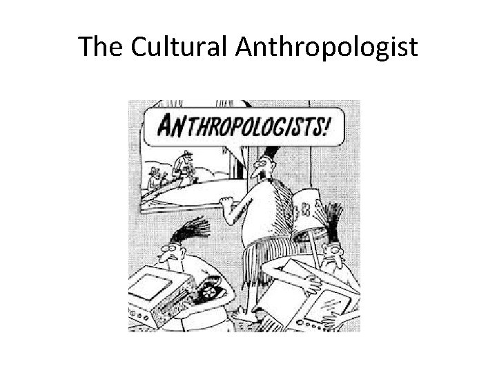 The Cultural Anthropologist 