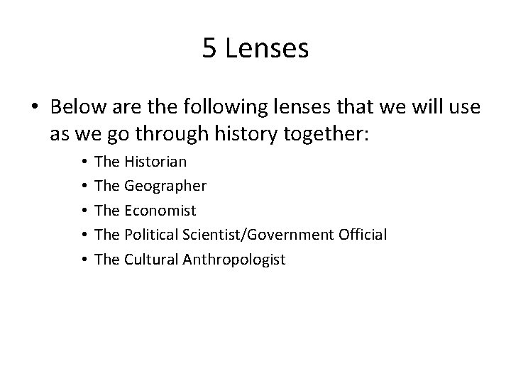 5 Lenses • Below are the following lenses that we will use as we