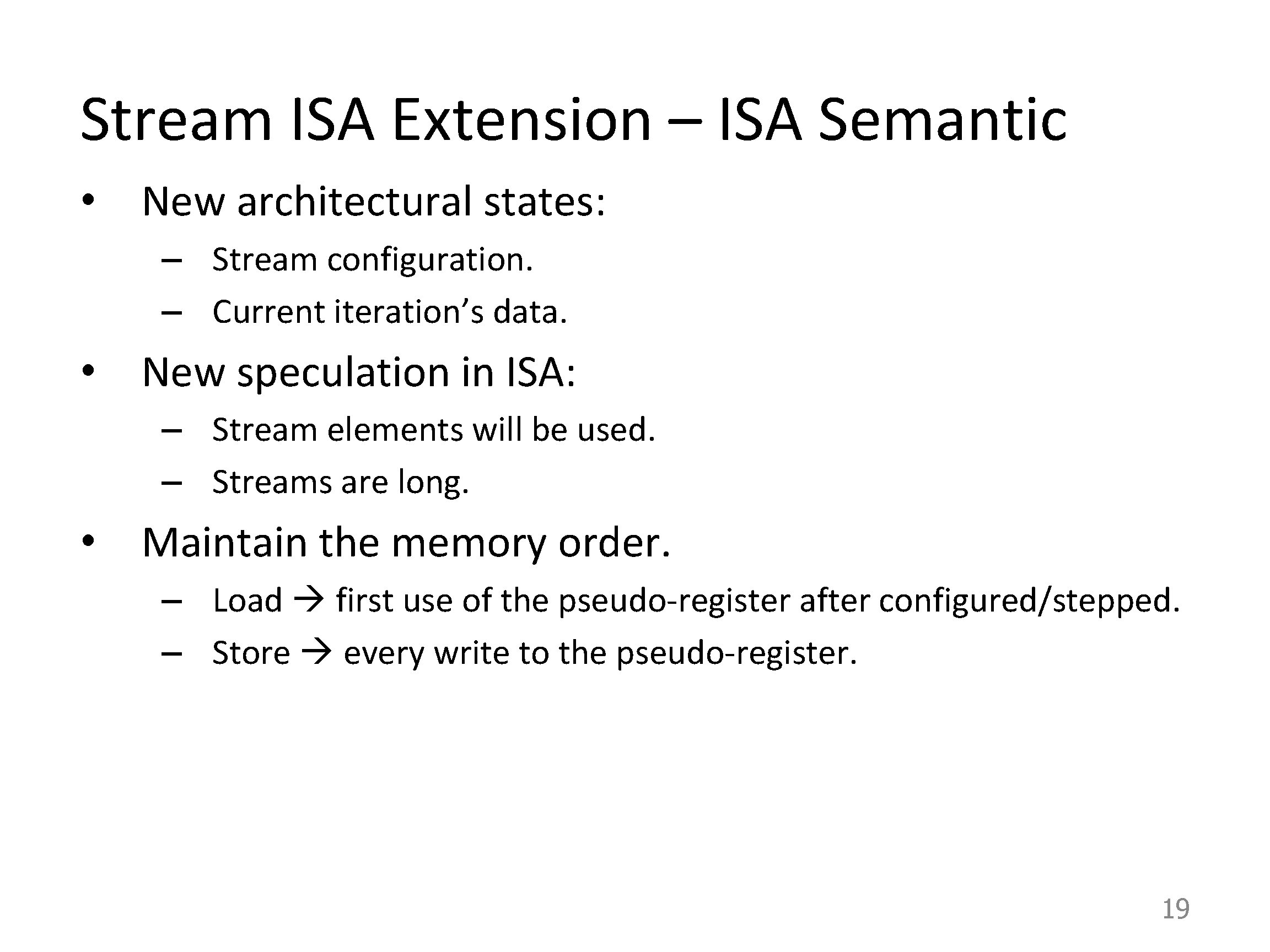 Stream ISA Extension – ISA Semantic • New architectural states: – Stream configuration. –