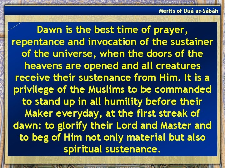 Merits of Duá as-Sábáh Dawn is the best time of prayer, repentance and invocation