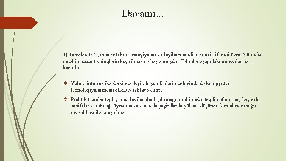 Davamı. . . 3) Təhsildə İKT, müasir təlim strategiyaları və layihə metodikasının istifadəsi üzrə