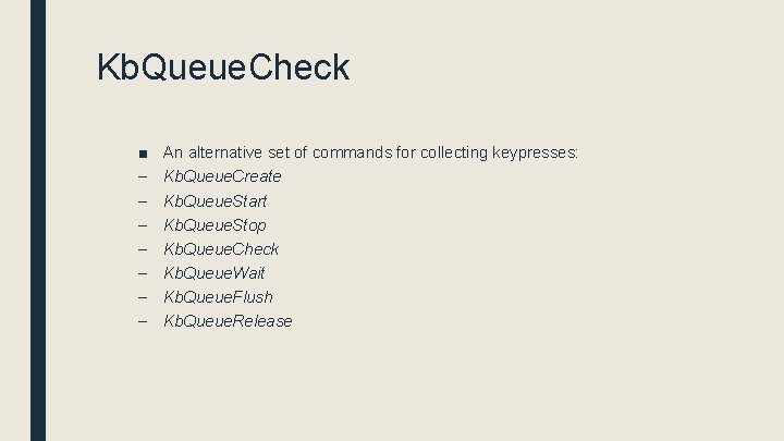 Kb. Queue. Check ■ – – – – An alternative set of commands for