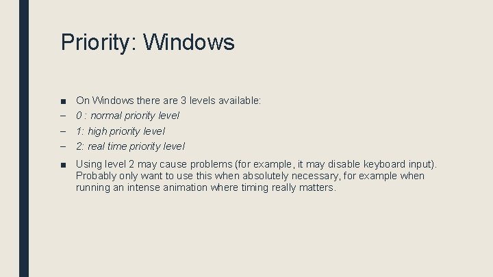Priority: Windows ■ – – – On Windows there are 3 levels available: 0