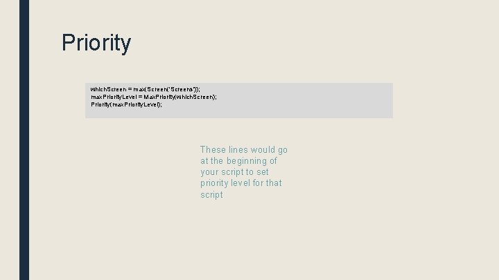 Priority which. Screen = max(Screen('Screens')); max. Priority. Level = Max. Priority(which. Screen); Priority(max. Priority.