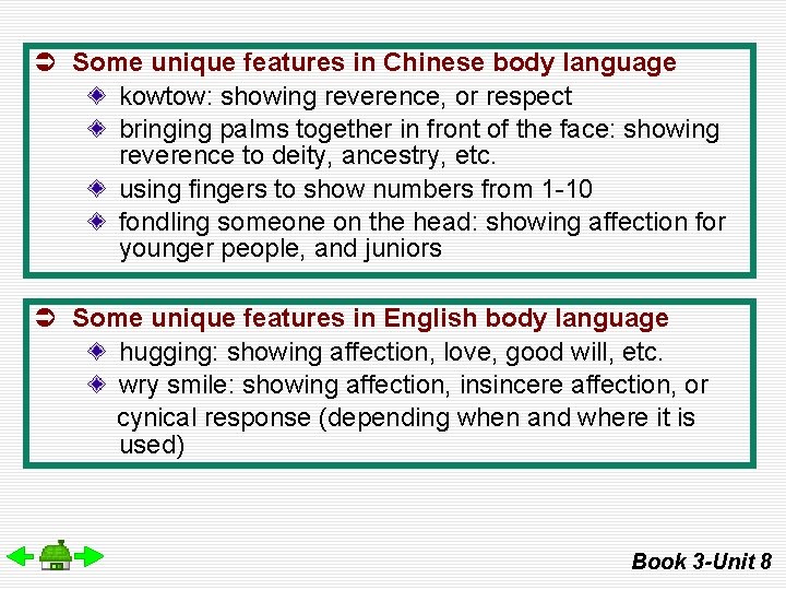 Ü Some unique features in Chinese body language kowtow: showing reverence, or respect bringing