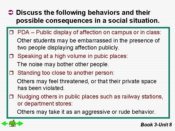 Ü Discuss the following behaviors and their possible consequences in a social situation. r