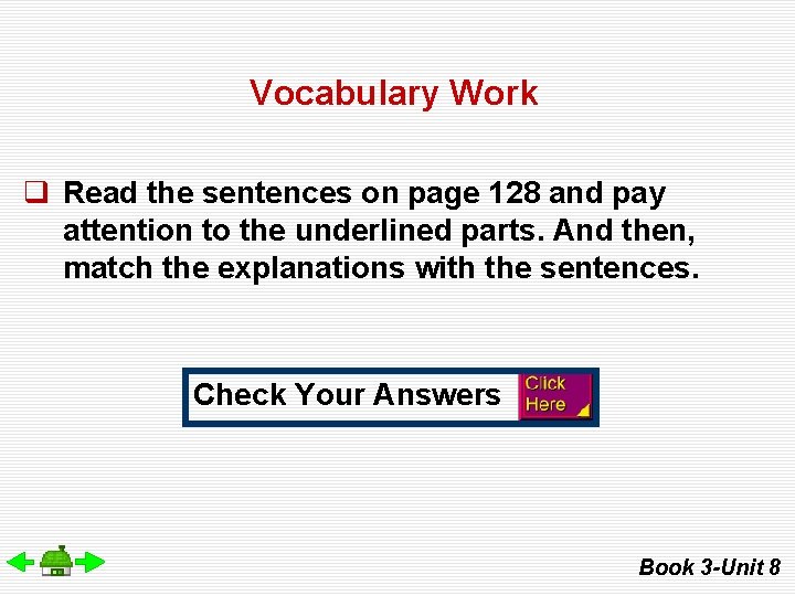 Vocabulary Work q Read the sentences on page 128 and pay attention to the