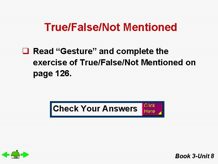 True/False/Not Mentioned q Read “Gesture” and complete the exercise of True/False/Not Mentioned on page