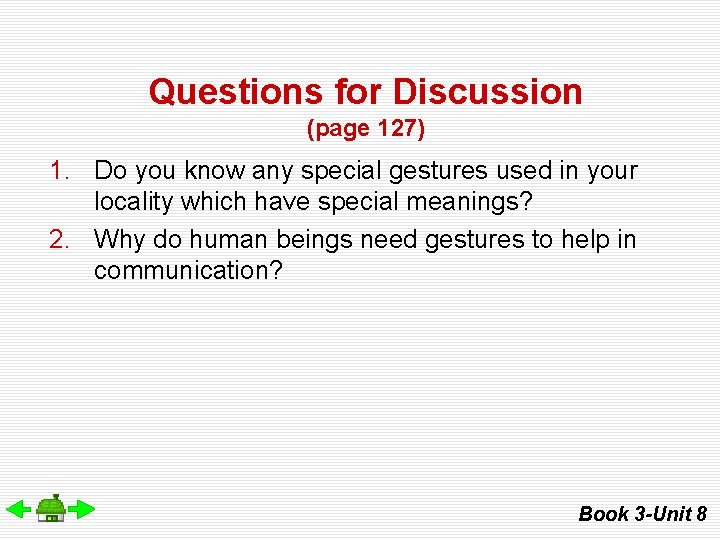 Questions for Discussion (page 127) 1. Do you know any special gestures used in