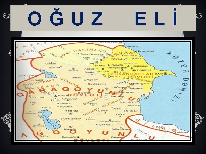 OĞUZ ELİ 