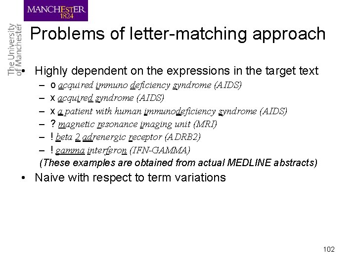 Problems of letter-matching approach • Highly dependent on the expressions in the target text