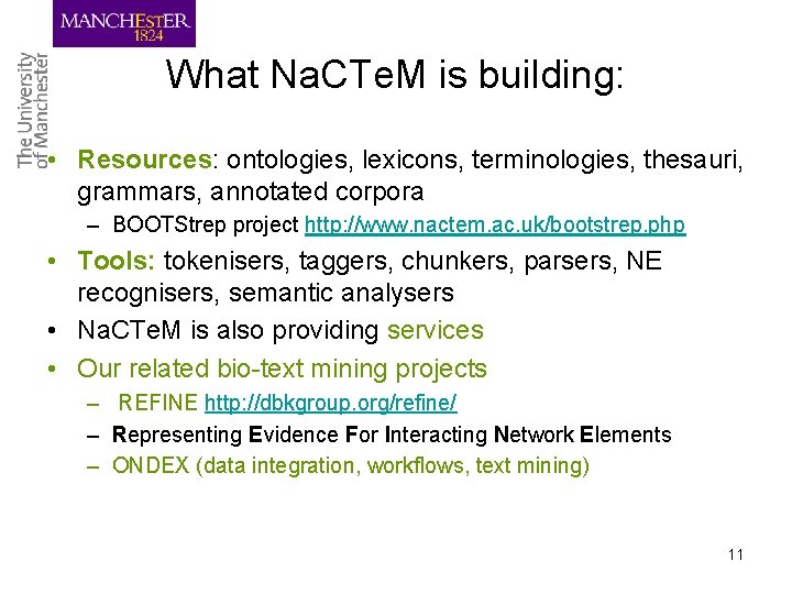 What Na. CTe. M is building: • Resources: ontologies, lexicons, terminologies, thesauri, grammars, annotated