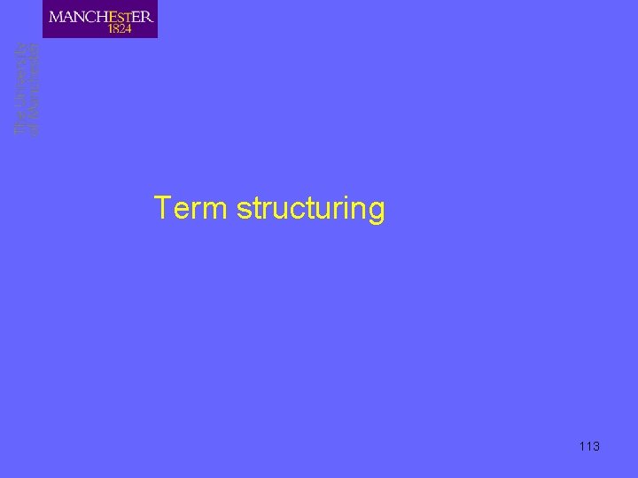 Term structuring 113 