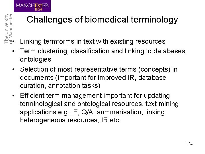 Challenges of biomedical terminology • Linking termforms in text with existing resources • Term