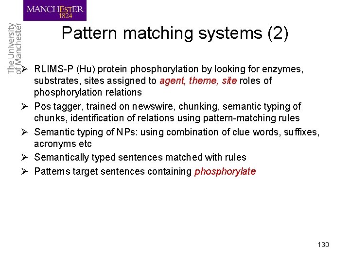 Pattern matching systems (2) Ø RLIMS-P (Hu) protein phosphorylation by looking for enzymes, substrates,