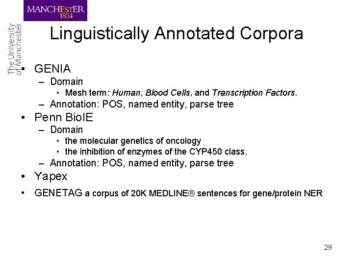 Linguistically Annotated Corpora • GENIA – Domain • Mesh term: Human, Blood Cells, and