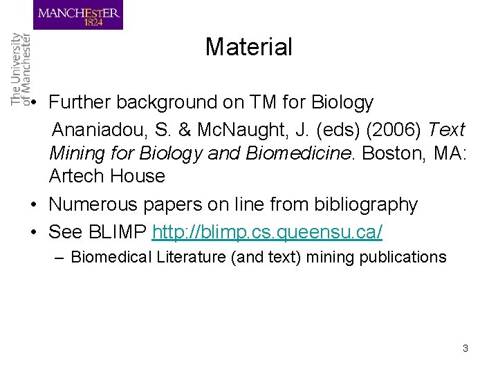 Material • Further background on TM for Biology Ananiadou, S. & Mc. Naught, J.