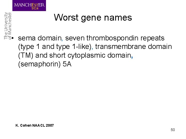 Worst gene names • sema domain, seven thrombospondin repeats (type 1 and type 1