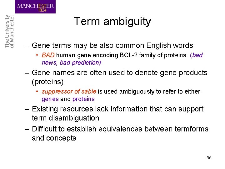 Term ambiguity – Gene terms may be also common English words • BAD human