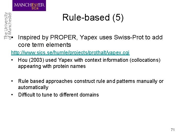 Rule-based (5) • Inspired by PROPER, Yapex uses Swiss-Prot to add core term elements