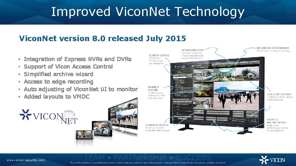 Improved Vicon. Net Technology Vicon. Net version 8. 0 released July 2015 • •