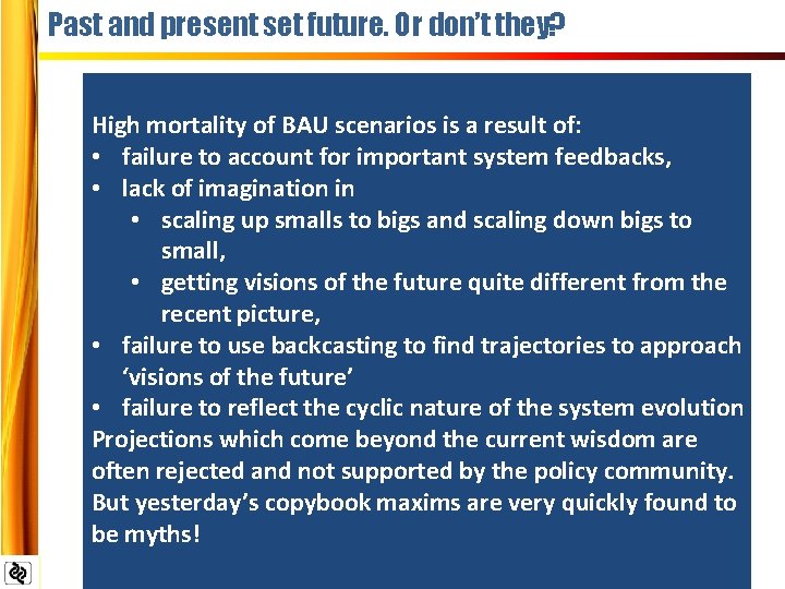 Past and present set future. Or don’t they? High mortality of BAU scenarios is