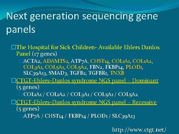 Next generation sequencing gene panels �The Hospital for Sick Children- Available Ehlers Danlos Panel