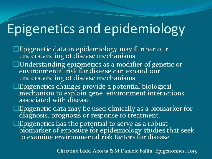 Epigenetics and epidemiology �Epigenetic data in epidemiology may further our understanding of disease mechanisms