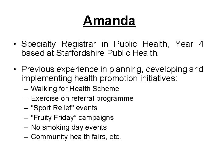 Amanda • Specialty Registrar in Public Health, Year 4 based at Staffordshire Public Health.