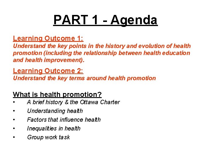 PART 1 - Agenda Learning Outcome 1: Understand the key points in the history