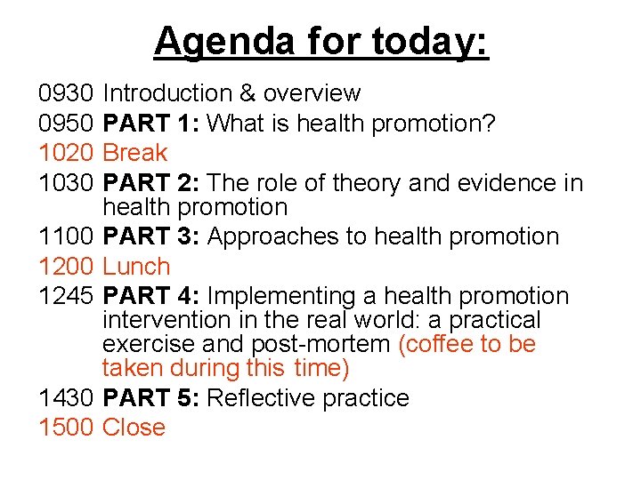 Agenda for today: 0930 0950 1020 1030 1100 1245 1430 1500 Introduction & overview