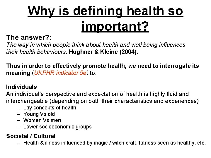Why is defining health so important? The answer? : The way in which people