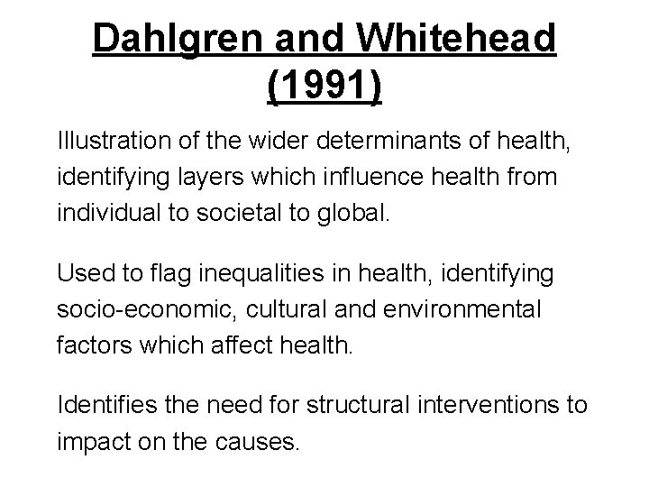 Dahlgren and Whitehead (1991) Illustration of the wider determinants of health, identifying layers which