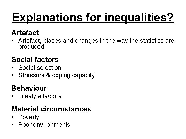 Explanations for inequalities? Artefact • Artefact, biases and changes in the way the statistics