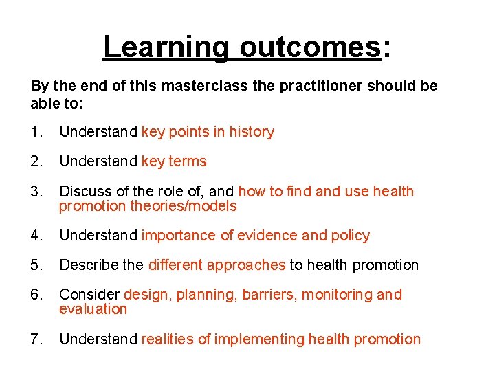 Learning outcomes: By the end of this masterclass the practitioner should be able to: