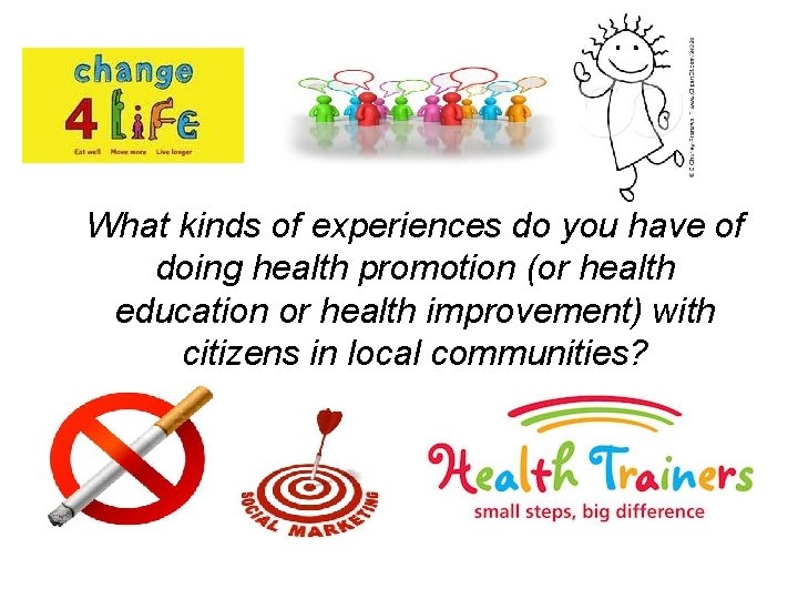 What kinds of experiences do you have of doing health promotion (or health education