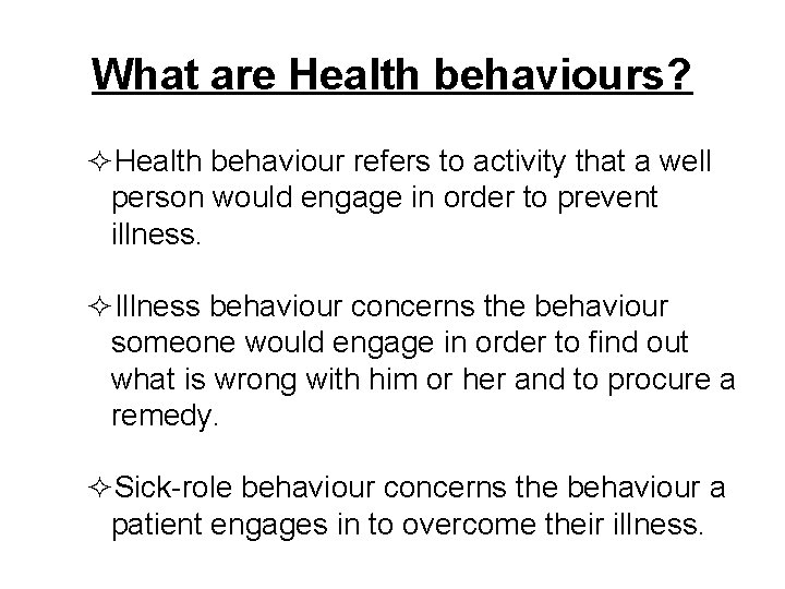 What are Health behaviours? ²Health behaviour refers to activity that a well person would