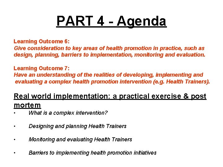 PART 4 - Agenda Learning Outcome 6: Give consideration to key areas of health