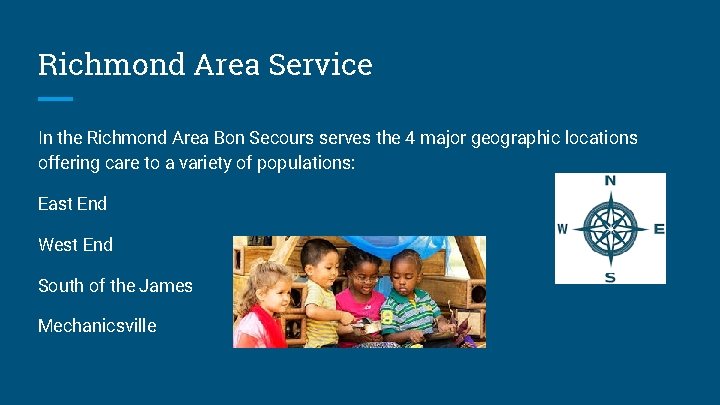 Richmond Area Service In the Richmond Area Bon Secours serves the 4 major geographic