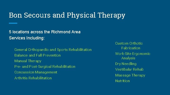 Bon Secours and Physical Therapy 5 locations across the Richmond Area Services Including: General